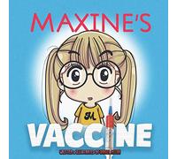 Maxine's Vaccine: Getting a shot is not so bad after all!