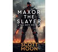 Maxor the Slayer: A Tall Boys Novella
