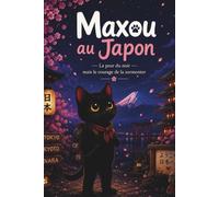 Maxou au Japon: La peur du noir mais le courage de la surmonter