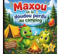 Maxou et le doudou perdu au camping: une aventure pour aider à grandir + 2 jeux inclus (Les aventures de Maxou)