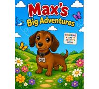 Max's Big Adventures: Coloring and Activity Book