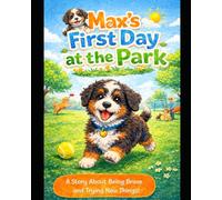 Max's First Day at the Park (Life of Max the Bernedoodle)