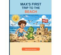 Max's First Trip to the Beach: A Gentle Coloring Adventure with Calm Tools for Sensitive Explorers Author: Little Explorers Club