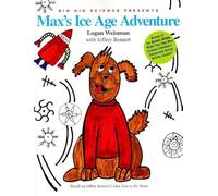 Max's Ice Age Adventure (Adventures Written By Kids) (Science Adventures with Max the Dog)