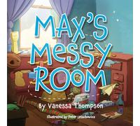 Max's Messy Room: Fun Rhyming Children's Book with Brightly Colored Illustrations