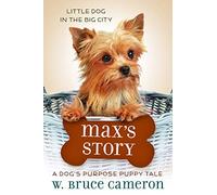 Max's Story (Puppy Tales: A Dog's Purpose #4)