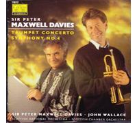 Maxwell Davies, P. - Concerto Trumpet/Symphony 4