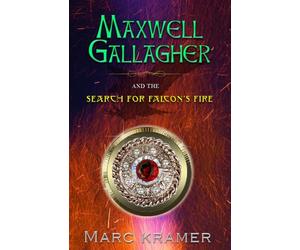 Maxwell Gallagher and the Search for Falcon's Fire