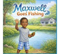 Maxwell Goes Fishing: The Adventures of Maxwell and His Red Trike