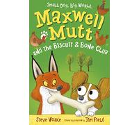 Maxwell Mutt and the Biscuit & Bone Club