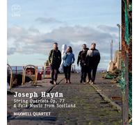 Maxwell Quartet - Joseph Haydn: String Quartets Op. 77 & Folk Music from Scotland