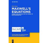 Maxwell’s Equations: Hilbert Space Methods for the Theory of Electromagnetism (Radon Series on Computational and Applied Mathematics)