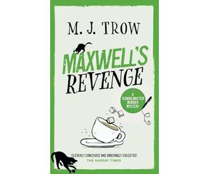 MAXWELL’S REVENGE a thrilling murder mystery with plenty of twists (Schoolmaster Murder Mysteries)
