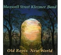 Maxwell Street Klezmer Band - Old Roots New World