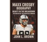 MAXX CROSBY: BEAUTY IN THE BREAKDOWN THE MASTER OF THE BACKFIELD AMBUSH