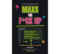 MAXX THE F*CK UP: The 365-Day Glow-Up Game for Young Men - Daily Quests, Boss Fights, and Monthly Mog Checks for Your Body, Fits, Money, Mind, and Aura (No Steroids, No Hammers, No Blackpill)