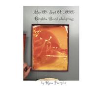 May 20- Sept 24 , 2025 Brighton Beach photograms