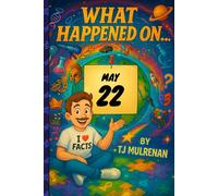 May 22: Amazing stories and brain-teasing puzzles from one unforgettable day in history - perfect for curious minds of all ages. (What Happened On...)