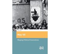 May '68: Shaping Political Generations (Protest and Social Movements)