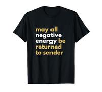 May All Negative Energy be Returned to Sender Positive Vibes T-Shirt