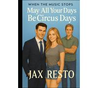 May All Your Days Be Circus Days (When the Music Stops)