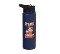 May be I Should eat Better Bacon - Making Bacon Stainless Steel Insulated Water Bottle
