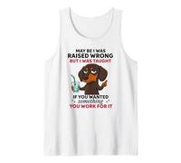 May be I was Raised Wrong but I was Taught Dachshund Tank Top