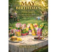 May Birthdays Word Search: Everything You Ever Wanted to Know About Your Birth Month Featuring 100 Large Print Puzzles on History, Zodiac Signs, Birthstones, Holidays, and More (Famous Birthdays)