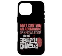 May Contain An Abundance Of Knowledge Shirt Funny True Crime Case for iPhone 16 Pro Max