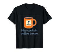 May Contain Coffee Traces Barista Humor Apparel T-Shirt