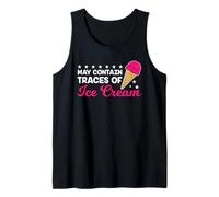 May Contain Traces of Ice Cream Saying Funny Sayings Tank Top