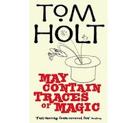 May Contain Traces Of Magic: J.W. Wells & Co. Book 6 (J.W. Wells & Co.)