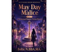 May Day Malice: A Midlife Magic Mystery in Moonstone Cove: 2 (Witching Hour Renewal)