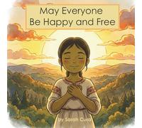 May Everyone Be Happy and Free: A Mindful Gratitude Story for Children