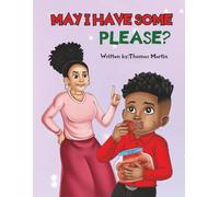 “May I have some please?”: Inspiring picture book to teach kids about manners