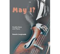 May I? Single jazz inspired piece featuring arco and pizz. Grade 7. (Double Bass and Piano) Dennis Leogrande, Clifton Edition C122 (Previously SP930)