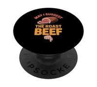 May I Suggest The Roast Beef Arrow Funny Inappropriate PopSockets Adhesive PopGrip