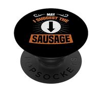 May I Suggest The Sausage Gift Funny Inappropriate Humor PopSockets Swappable PopGrip