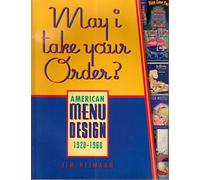 May I Take Your Order?: American Menu Design 1920-1960