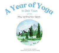 May: Igniting Your Spark (A Year of Yoga in Oak Town)