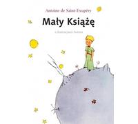 Mały Książę: z ilustracjami Autora