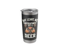 May Leave Mid Conversation If I See A Deer : Hunters Stainless Steel Insulated Tumbler