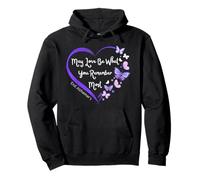 May Love Be What You Remember Most Alzheimer's Awareness Pullover Hoodie