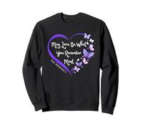 May Love Be What You Remember Most Alzheimer's Awareness Sweatshirt