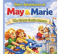May & Marie: No. 1 - Short adventures of "The Great Castle Rescue"