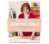 May Martin's Sewing Bible: 40 years of tips and tricks by May Martin (2014-08-28)