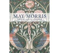 May Morris : Arts & Crafts Designer