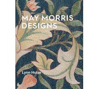 May Morris: The Essence and Soul of Beautiful Embroidery