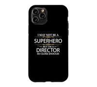 May not be a Superhero but i'm a Director Funny Case for iPhone 11 Pro
