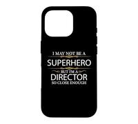 May not be a Superhero but i'm a Director Funny Case for iPhone 16 Pro